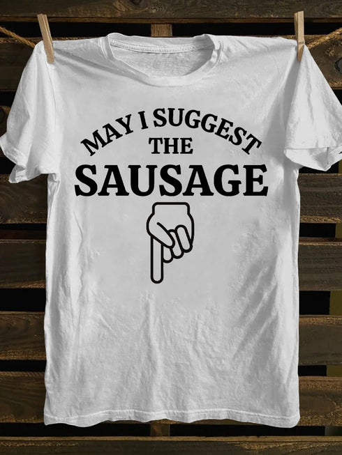 Unisex May I Suggest The Sausage T-shirt